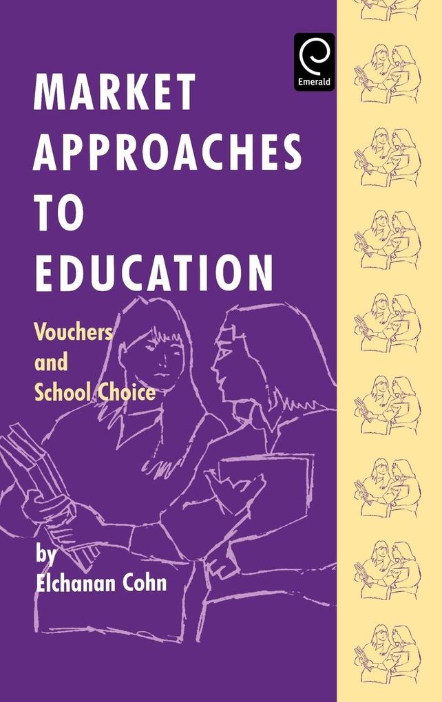 Market Approaches to Education als Buch von E. Cohn, Cohn E. Cohn, Elchanan Cohn - E. Cohn, Cohn E. Cohn, Elchanan Cohn