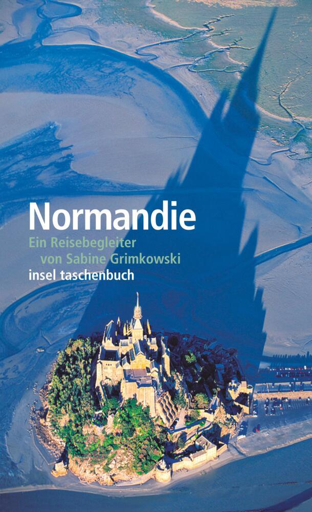 Normandie: Ein Reisebegleiter