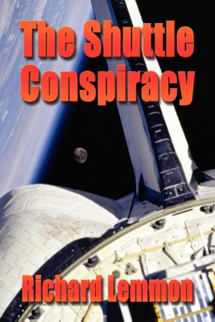 The Shuttle Conspiracy als Taschenbuch von Richard Lemmon - 1601451415