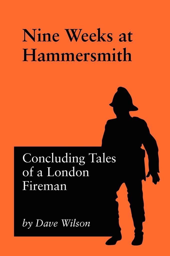 Nine Weeks At Hammersmith als Taschenbuch von Dave Wilson - 1905217374