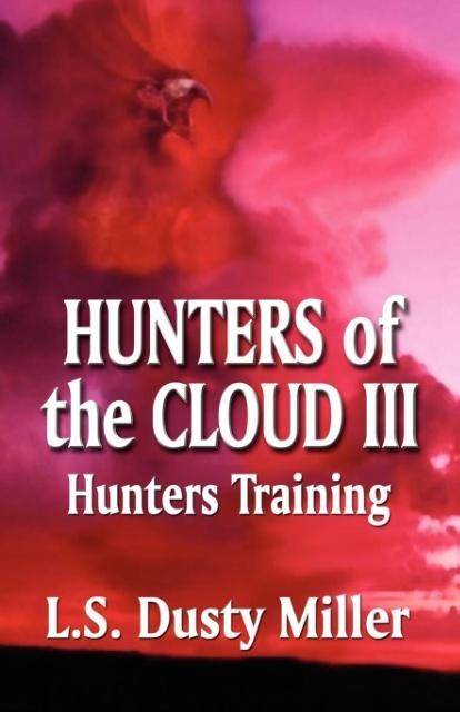 Hunters of the Cloud III als Taschenbuch von L. S. Dusty Miller - 1601451881