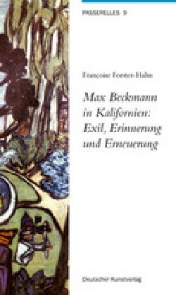 Max Beckmann in Kalifornien: Exil, Erinnerung und Erneuerung (Passerelles, 9)