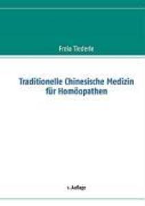 Traditionelle Chinesische Medizin für Homöopathen als Buch von Freia Tiederle - Freia Tiederle
