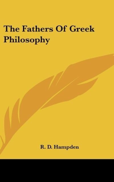 The Fathers Of Greek Philosophy als Buch von R. D. Hampden - R. D. Hampden