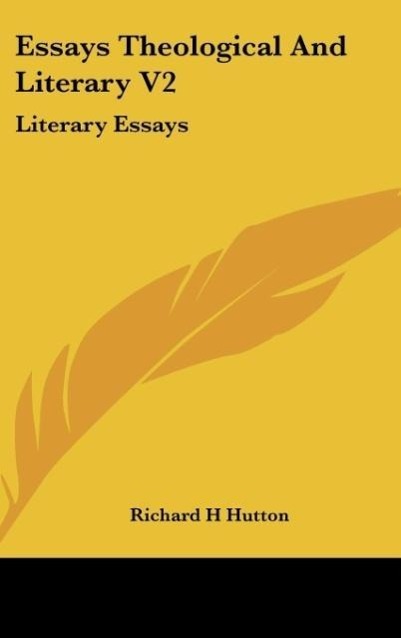 Essays Theological And Literary V2 als Buch von Richard H Hutton - Richard H Hutton