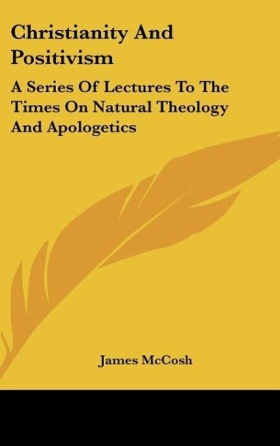 Christianity And Positivism als Buch von James McCosh - James McCosh