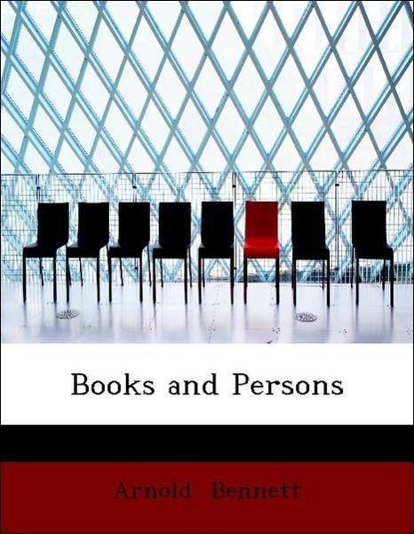 Books and Persons als Taschenbuch von Arnold Bennett - 1426489498
