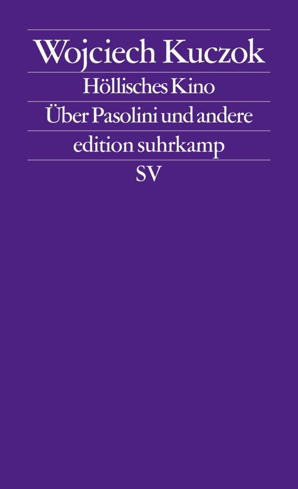 Höllisches Kino: Über Pasolini und andere (edition suhrkamp)