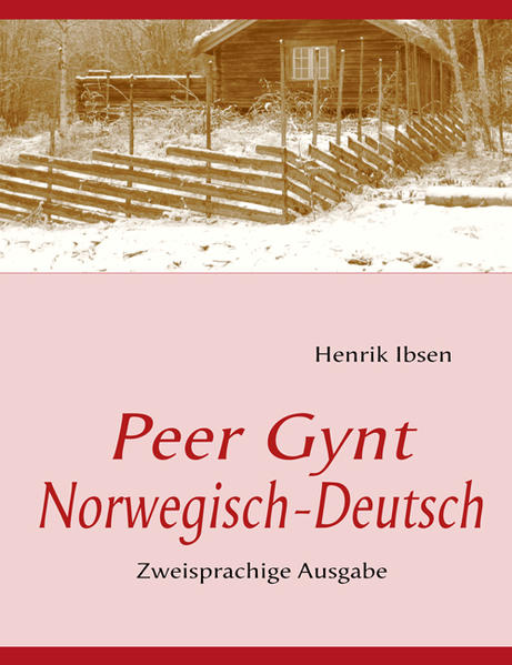 Peer Gynt.: Zweisprachige Ausgabe: Deutsch / Norwegisch