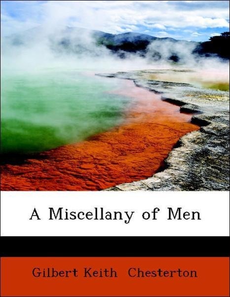 A Miscellany of Men als Taschenbuch von Gilbert Keith Chesterton - 1434618579
