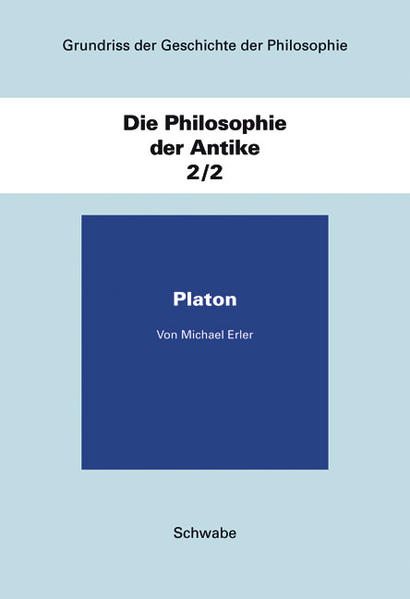 Die Philosophie Der Antike / Platon: 2/2 (Grundriss Der Geschichte Der Philosophie)