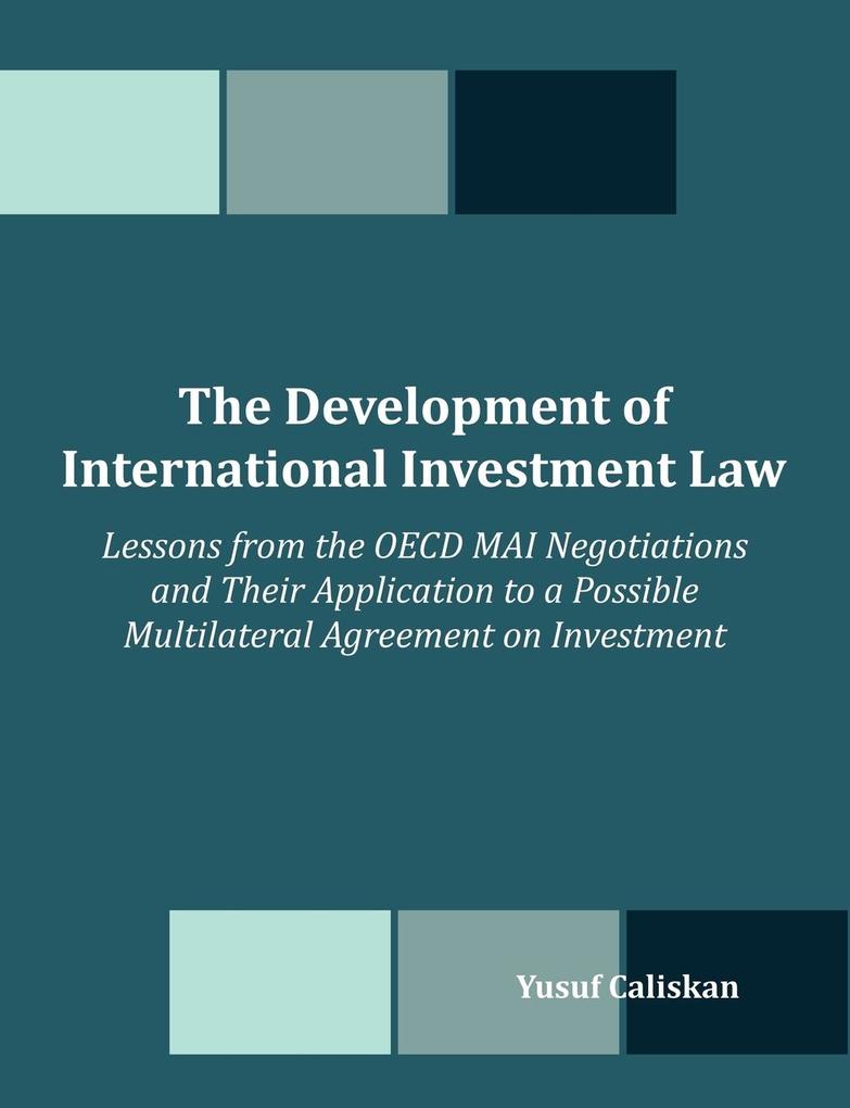 The Development of International Investment Law als Taschenbuch von Yusuf Caliskan - 1599426706
