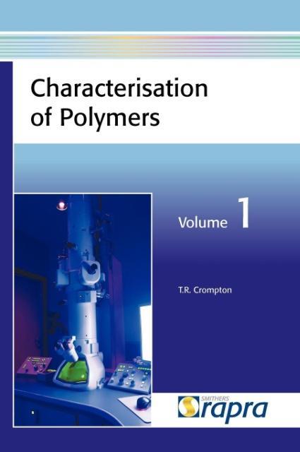 Characterisation of Polymers, Volume 1 als Buch von T. R. Crompton - T. R. Crompton