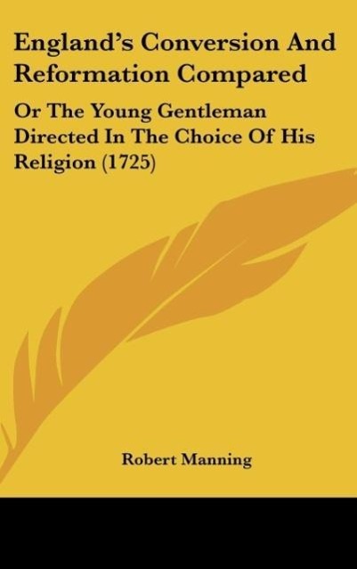 England´s Conversion And Reformation Compared als Buch von Robert Manning - Robert Manning