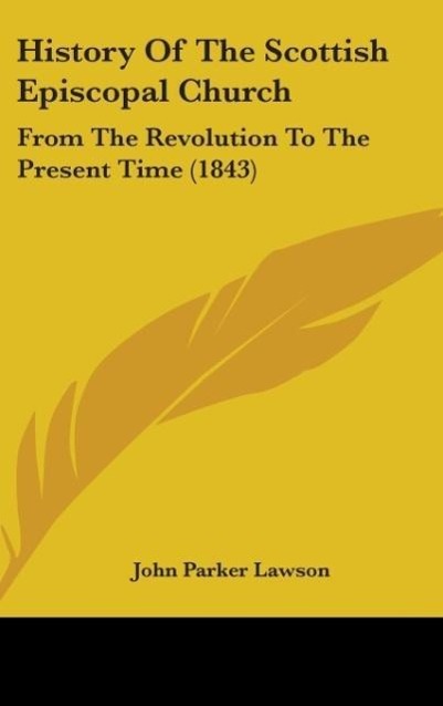 History Of The Scottish Episcopal Church als Buch von John Parker Lawson - John Parker Lawson