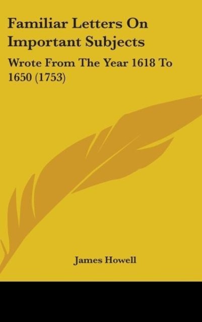 Familiar Letters On Important Subjects als Buch von James Howell - James Howell