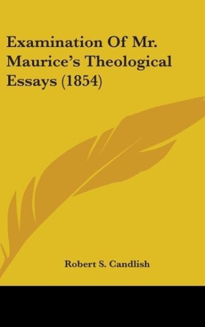 Examination Of Mr. Maurice´s Theological Essays (1854) als Buch von Robert S. Candlish - Robert S. Candlish