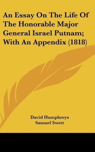 An Essay On The Life Of The Honorable Major General Israel Putnam; With An Appendix (1818) als Buch von David Humphreys, Samuel Swett - David Humphreys, Samuel Swett