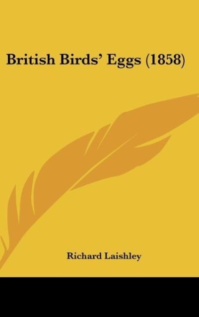 British Birds´ Eggs (1858) als Buch von Richard Laishley - Richard Laishley