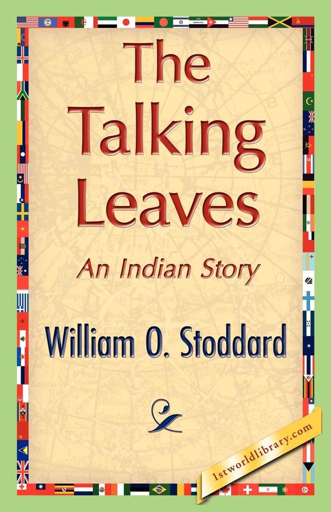 The Talking Leaves als Taschenbuch von O. Stoddard William O. Stoddard, William O. Stoddard - 1421896885