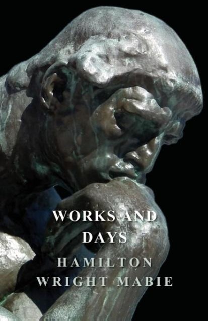 Works And Days als Taschenbuch von Hamilton Wright Mabie - 1443700355