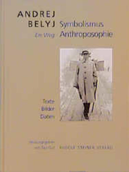 Andrej Belyj - Symbolismus und Anthroposophie