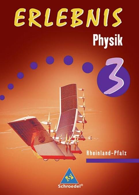 Erlebnis Physik - Ausgabe 2006 Rheinland-Pfalz: Schülerband 3 (Erlebnis Physik: Ausgabe 2006 für Rheinland-Pfalz)