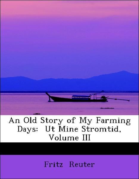 An Old Story of My Farming Days/ Ut Mine Stromtid