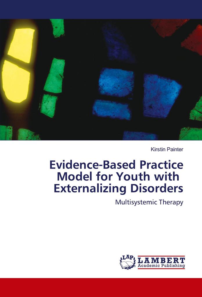 Evidence-Based Practice Model for Youth with Externalizing Disorders als Buch von Kirstin Painter - Kirstin Painter