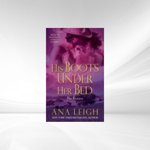 His Boots Under Her Bed als eBook Download von Ana Leigh - Ana Leigh
