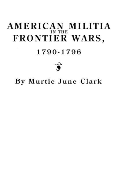 American Militia in the Frontier Wars, 1790-1796 als Taschenbuch von Clark, Murtie June Clark - 0806312777