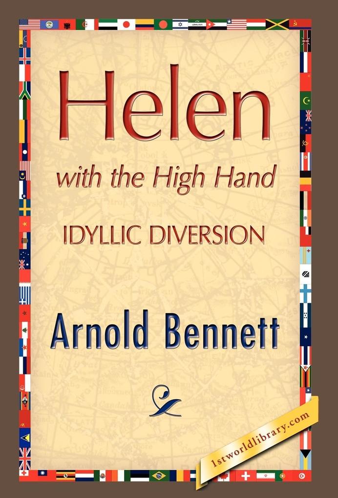 Helen with the High Hand als Buch von Arnold Bennett - Arnold Bennett