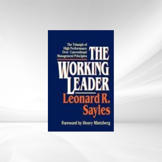 The Working Leader als eBook Download von Leonard R. Sayles - Leonard R. Sayles