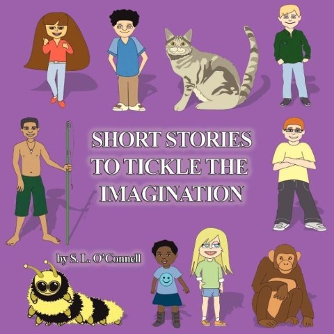 Short Stories to Tickle the Imagination als Taschenbuch von S. L. O´Connell - 1606936700