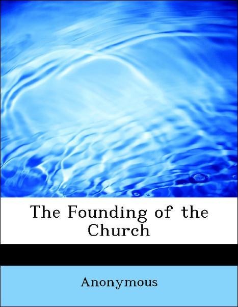 The Founding of the Church als Taschenbuch von Anonymous - 1116022982