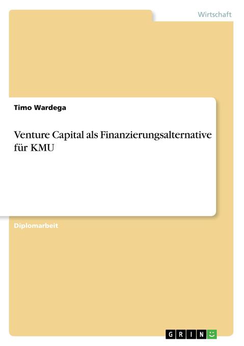 Venture Capital als Finanzierungsalternative für KMU als Buch von Timo Wardega - Timo Wardega
