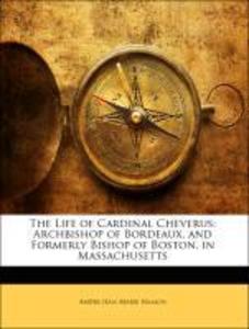 The Life of Cardinal Cheverus: Archbishop of Bordeaux, and Formerly Bishop of Boston, in Massachusetts als Taschenbuch von Andre Jean Marie Hamon - 1142581039