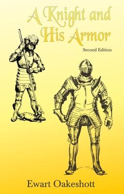 A Knight and His Armor - Ewart Oakeshott