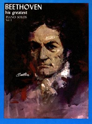 Beethoven: His Greatest Piano Solos - Ludwig Van Beethoven