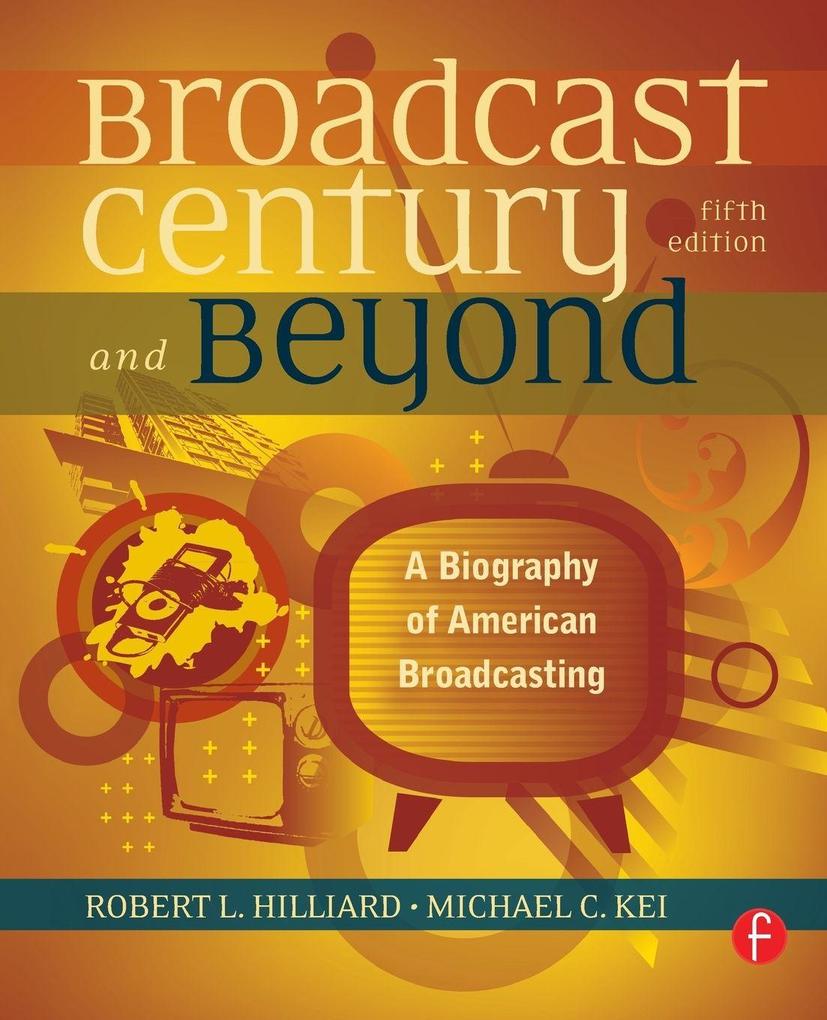 The Broadcast Century and Beyond