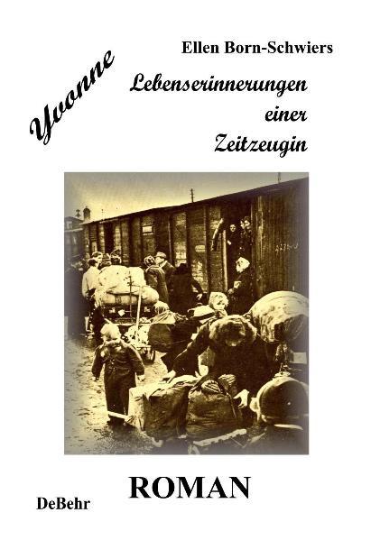 Yvonne - Lebenserinnerungen einer Zeitzeugin - Roman