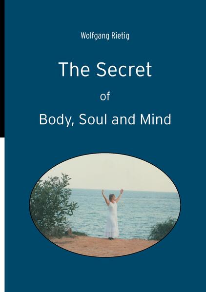 The Secret of Body Soul and Mind