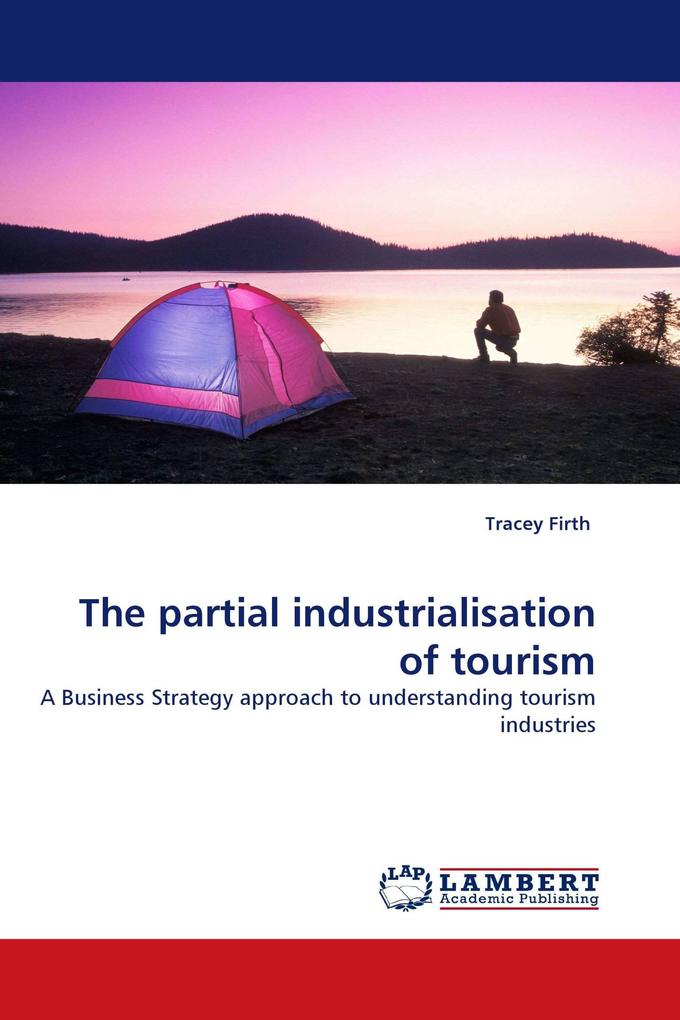 The partial industrialisation of tourism