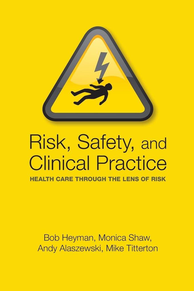 Risk Safety and Clinical Practice