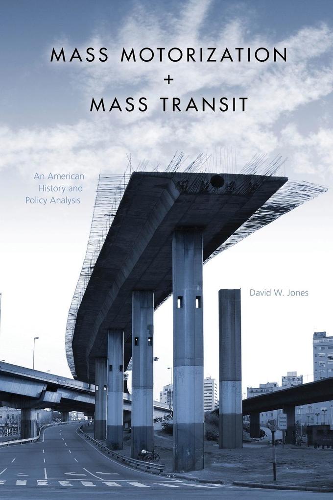 Mass Motorization + Mass Transit - David W Jones