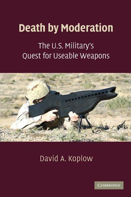 The U.S. Military's Quest for Useable Weapons