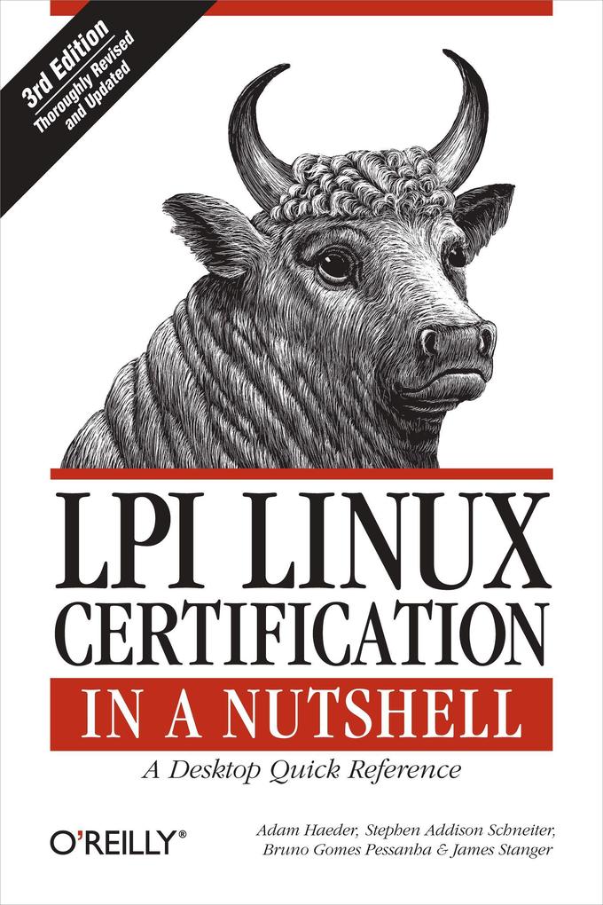 LPI Linux Certification in a Nutshell: A Desktop Quick Reference - Adam Haeder/ Stephen Addison Schneiter/ Bruno Gomes Pessanha