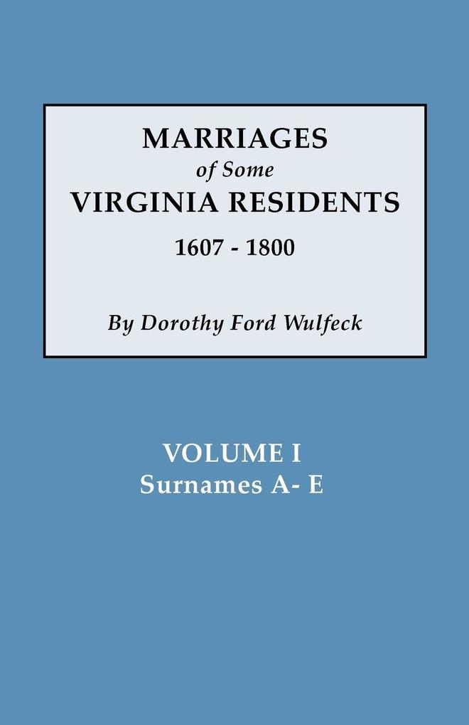 Marriages of Some Virginia Residents Vol. I