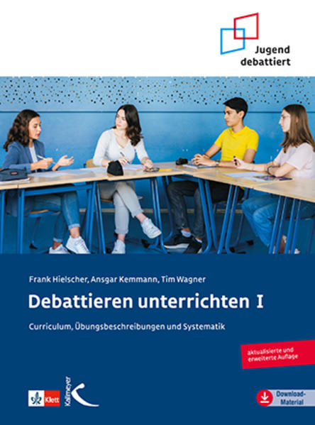 Debattieren unterrichten - Frank Hielscher/ Ansgar Kemmann/ Tim Wagner