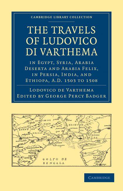 The Travels of Ludovico Di Varthema in Egypt Syria Arabia Deserta and Arabia Felix in Persia India and Ethiopa A.D. 1503 to 1508
